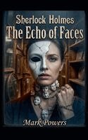 Mark Powers - Sherlock Holmes - The Echo of Faces, Häftad