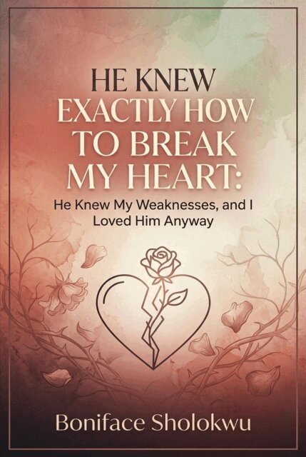 Boniface - He Knew Exactly How to Break My Heart: He Knew My Weaknesses, and I Loved Him Anyway, E-bok. Tillgänglighet: Lägg i varukorg