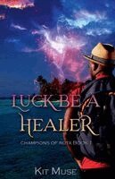 Kit Muse - Luck Be A Healer, Häftad