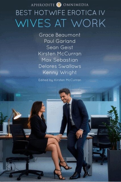 Kenny Wright, Delores Swallows, Max Sebastian, Sean Geist, Paul Garland, Grace Beaumont, Kirsten McCurran - Best Hotwife Erotica IV: Wives at Work, E-bok. Tillgänglighet: Lägg i varukorg