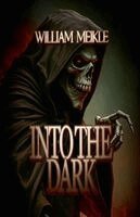 William Meikle - Into the Dark, Häftad
