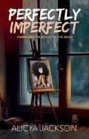 Lakeview Publications, Alicya Jackson - Perfectly Imperfect, Häftad