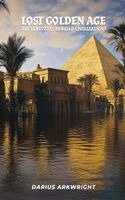 Darius Arkwright - Lost Golden Age, Did Survivors Rebuild Civilization?, Häftad