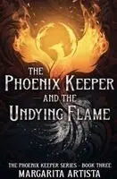 Margarita Artista - Phoenix Keeper and the Undying Flame, Häftad. Tillgänglighet: Lägg i varukorg