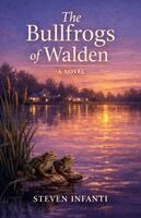 Steven Infanti - Bullfrogs of Walden, Häftad