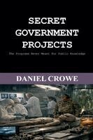 Daniel Crowe - Secret Government Projects, Häftad. Tillgänglighet: Lägg i varukorg