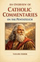 Taylor Fisher - Overview of Catholic Commentaries on the Pentateuch, Häftad. Tillgänglighet: Lägg i varukorg
