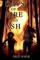 Fred Wiehe - Days of Fire and Ash, Häftad