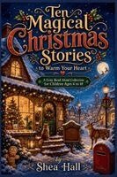 Shea Hall - Ten Magical Christmas Stories to Warm Your Heart, Häftad