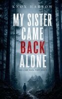 Knox Harrow - My Sister Came Back Alone, Häftad