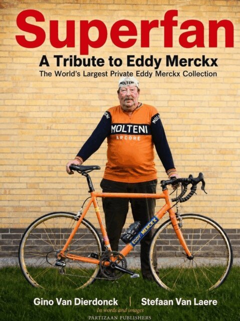 Gino Van Dierdonck, Stefaan Van Laere - Superfan - A tribute to Eddy Merckx, E-bok