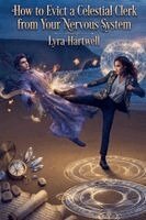 Farida Madre, Lyra Hartwell - How to Evict a Celestial Clerk from Your Nervous System, Häftad