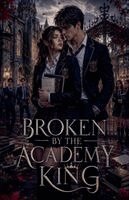 Adrian Vale - Broken by the Academy King, Häftad. Tillgänglighet: Lägg i varukorg
