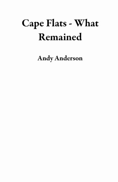 Andy Anderson - Cape Flats - What Remained, E-bok. Tillgänglighet: Lägg i varukorg