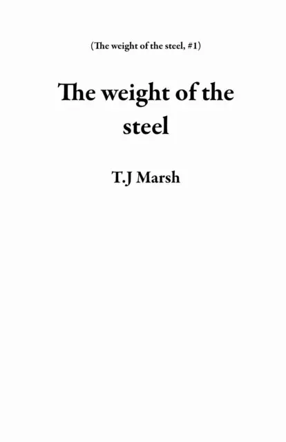 T.J Marsh - weight of the steel, E-bok. Tillgänglighet: Lägg i varukorg