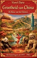 Viorel Darie - De grootsheid van China, Häftad