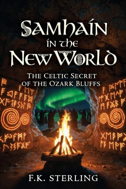 F.K. Sterling - Samhain in the New World: The Celtic Secret of the Ozark Bluffs, E-bok. Tillgänglighet: Lägg i varukorg