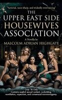 Malcom Adrian Highgate - Upper East Side Housewives Association, Häftad