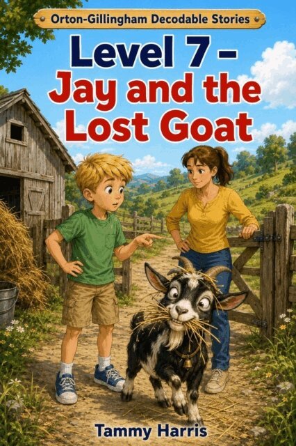 Tammy Harris - Orton-Gillingham Decodable Stories: Level 7 - Jay and the Lost Goat, E-bok. Tillgänglighet: Lägg i varukorg
