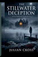 Julian Cross - Stillwater Deception, A Psychological Thriller Novel, Häftad. Tillgänglighet: Lägg i varukorg