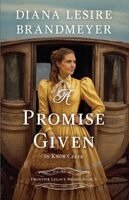 Diana Lesire Brandmeyer - Promise Given in Knob Creek, Häftad