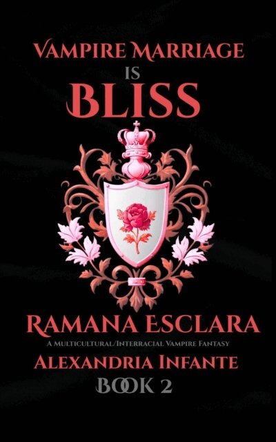 Alexandria Infante - Vampire Marriage is Bliss; Ramana Esclara, E-bok. Tillgänglighet: Lägg i varukorg