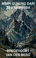 Bredevoort Van Den Berg - Mimpi Gunung dari Zaman Purba, Häftad
