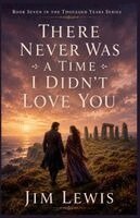 Jim Lewis - There Never Was a Time I Didn't Love You, Häftad