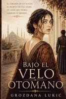 Grozdana Lukic - Bajo El Velo Otomano, Häftad. Tillgänglighet: Lägg i varukorg