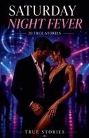 True Stories - Saturday Night Fever, Häftad