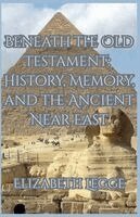 Elizabeth Legge - Beneath the Old Testament, Häftad
