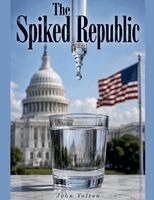 John Yolton - Spiked Republic, Häftad. Tillgänglighet: Lägg i varukorg