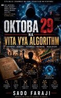 Sado Faraji - OKTOBA 29 NA VITA VYA ALGORITHM Ujasusi wa Kisasa, Häftad. Tillgänglighet: Lägg i varukorg