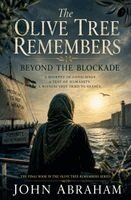 John Abraham - The Olive Tree Remembers: Beyond the Blockade, Häftad