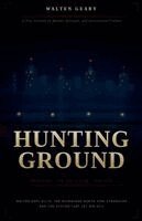 Walten Geary - Hunting Ground: Walter Earl Ellis, the Milwaukee North Side Strangler, and the System That Let Him Kill, Häftad