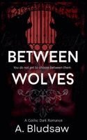 A Bludsaw - Between Wolves, Häftad