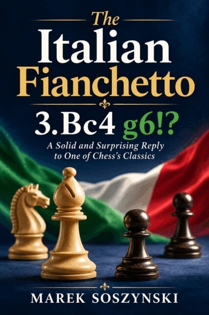 Marek Soszynski - Italian Fianchetto 3.Bc4 g6!?, E-bok. Tillgänglighet: Lägg i varukorg