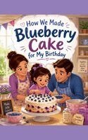 Sarah Dean - How We Made Blueberry Cake for My Birthday, Häftad. Tillgänglighet: Lägg i varukorg