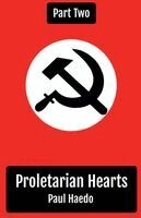 Paul Haedo - Proletarian Hearts, Häftad. Tillgänglighet: Lägg i varukorg