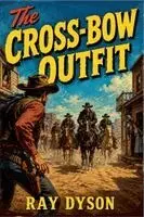 Ray Dyson - Cross Bow Outfit, Häftad. Tillgänglighet: Lägg i varukorg