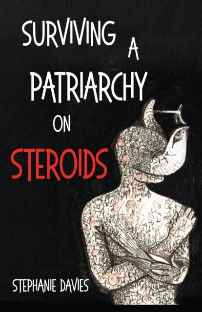 Stephanie Davies - Surviving a Patriarchy on Steroids, E-bok. Tillgänglighet: Lägg i varukorg