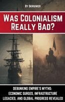 Skriuwer - Was Colonialism Really Bad?, Häftad