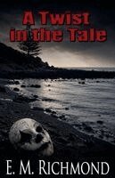 E. M. Richmond - A Twist In The Tale, Häftad