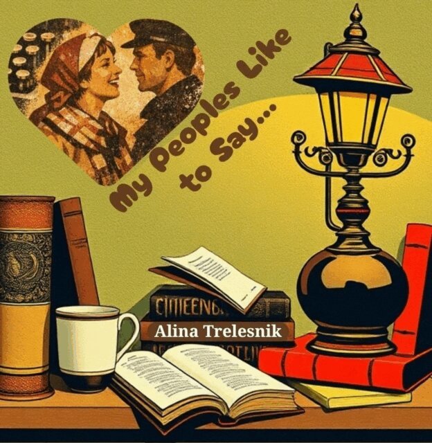 Alina Trelesnik - My Peoples Like to Say..., E-bok. Tillgänglighet: Lägg i varukorg