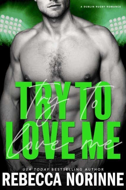 Rebecca Norinne - Try To Love Me, E-bok