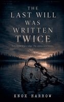 Knox Harrow - Last Will Was Written Twice, Häftad