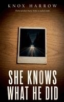 Knox Harrow - She Knows What He Did, Häftad. Tillgänglighet: Lägg i varukorg