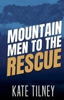 Kate Tilney - Mountain Men to the Rescue, Häftad