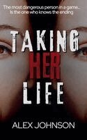 Alex Johnson - Taking Her Life, Häftad