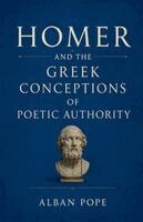 Alban Pope - Homer and the Greek Conceptions of Poetic Authority, Häftad. Tillgänglighet: Lägg i varukorg